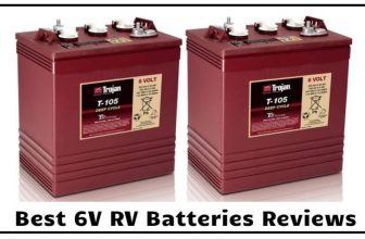 7 Best 6V RV Batteries Reviews in 2022